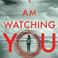 $$EBOOK ❤ I Am Watching You     Paperback – October 1, 2017 (Ebook pdf)