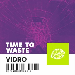 Vidro - Time To Waste (Extended Mix)