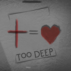 Too Deep Prod.dubergg