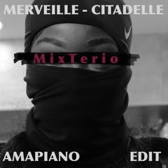 Merveille - Citadelle (MixTerio Amapiano Edit)