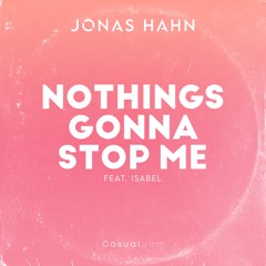 Jonas Hahn - Nothings Gonna Stop (feat. Isabel)