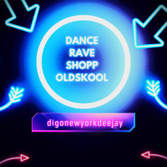 DANCE RAVE SHOPP OLDSKOOL - DJ DIGONEWYORKDEEJAY