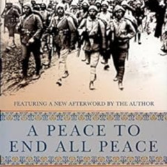 download KINDLE 🗂️ A Peace to End All Peace: The Fall of the Ottoman Empire and the