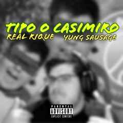Real Rique & Yung Sausage - Tipo o Casimiro (prod. @bge)