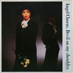 Angel chorus - Devil On My Shoulder (Devilishly Extended Mix)