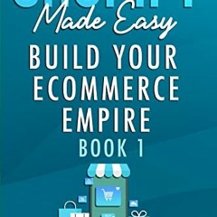 [View] PDF EBOOK EPUB KINDLE Build Your Shopify Empire: Shopify Made Easy [UPDATED fo