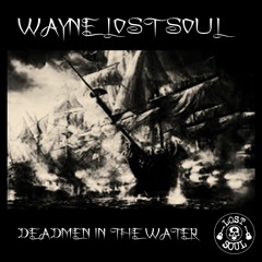 DEADMEN IN THE WATER