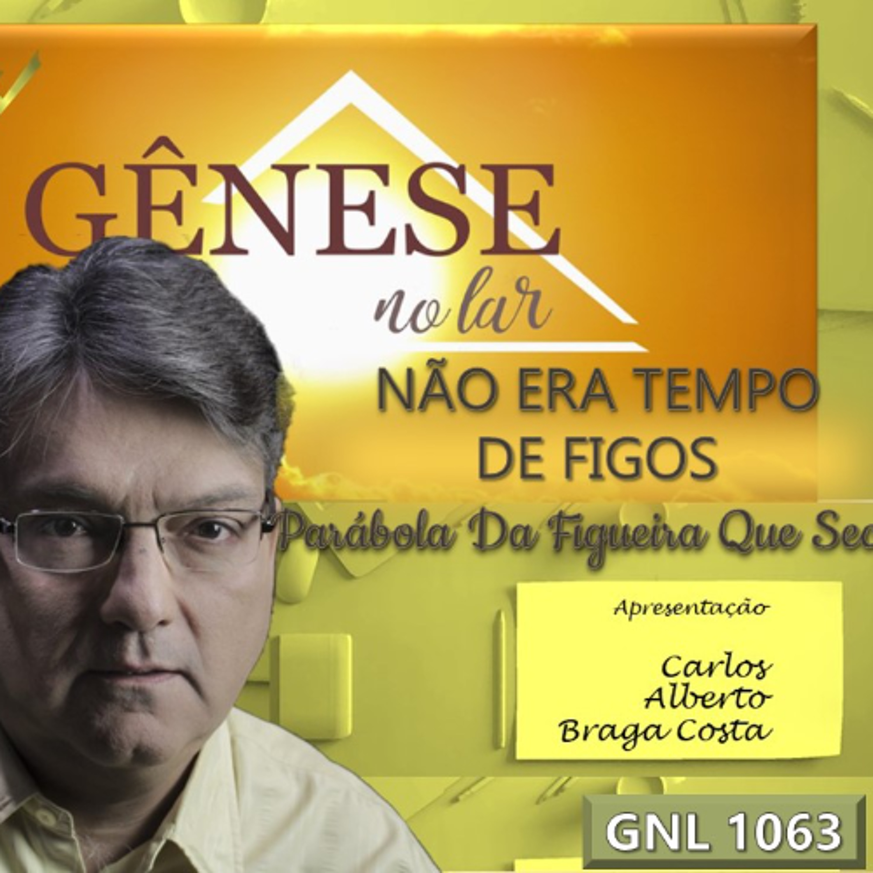 NÃO ERA TEMPO DE FIGOS - PARÁBOLA DA FIGUEIRA QUE SECOU - GNL #1063 episode artwork