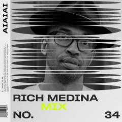 AIAIAI Mix 034 - Rich Medina