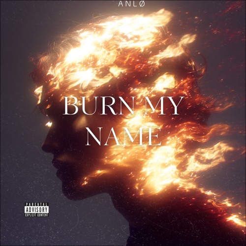 Burn my name