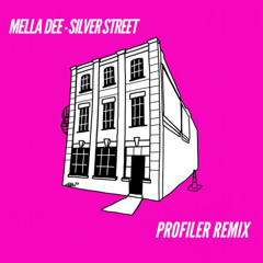 Silver Street - Mella Dee - Profiler Remix