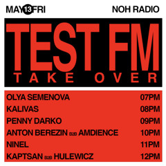 TESTFM TAKE OVER @ Noh Radio w/ Kalivas — 13/05/2022