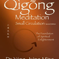 VIEW EPUB 📝 Qigong Meditation Small Circulation 2nd. ed.: The Foundation of Spiritua