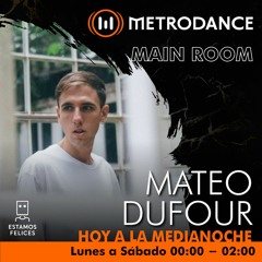 Main Room pres @ Mateo Dufour Mayo 22´