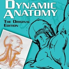 Access [EPUB KINDLE PDF EBOOK] Dynamic Anatomy: The Original Edition (Dover Art Instr