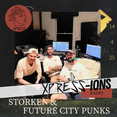 XPRESS-IONS Radio Ft. STORKEN & FUTURE CITY PUNKS. EP.90 (14.04.25)