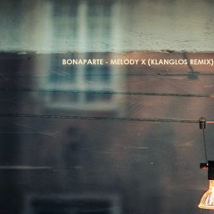 Bonaparte - Melody X (Klanglos Remix)