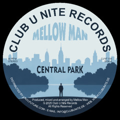 CLUB U NITE RECORDS PRESENTS: Mellow Man – Central Park EP