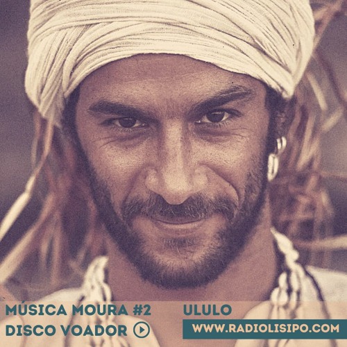 DISCO VOADOR: Ululo - "Música Moura" #2
