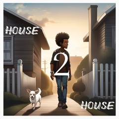 House 2 House (VIDEO ON YOUTUBE)