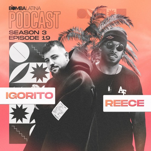 BL PODCAST 2022 • 19 • DJ IGORITO & MC REECE
