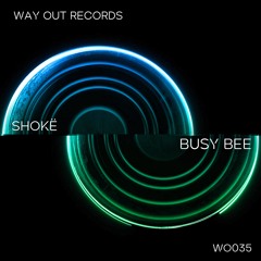 Shokë - Busy Bee [WO035]