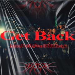 ralph - Get Back feat. JUMADIBA & Watson (BOMAYE Bootleg)[Buy=FreeDL]
