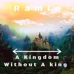 Ramio A Kingdom Without A King