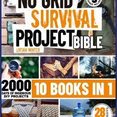 ebook read pdf ⚡ No Grid Survival Projects Bible: [10 in 1] The Definitive DIY Guide for Surviving