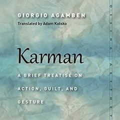 GET EPUB KINDLE PDF EBOOK Karman: A Brief Treatise on Action, Guilt, and Gesture (Meridian: Crossing