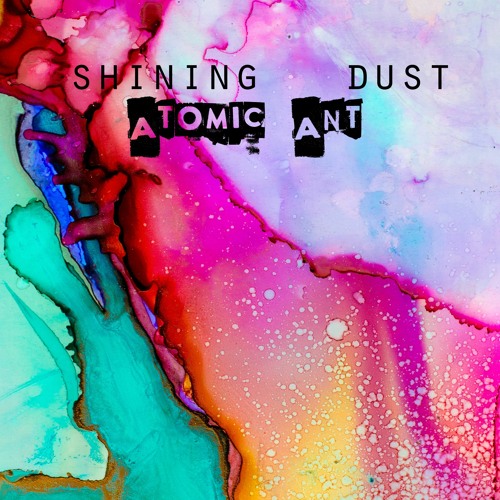 Shining Dust - Atomic Ant