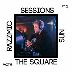 Razzmic I The Square Sun Sessions #13