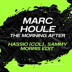 FREE DOWNLOAD ! Marc Houle - The Moring After   (Hassio (COL) , Sammy Morris Edit)