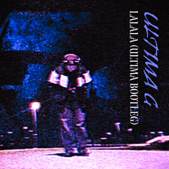 LaLaLa (Ultima Bootleg)