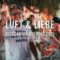 Luft & Liebe - Biergarten Opening 2021