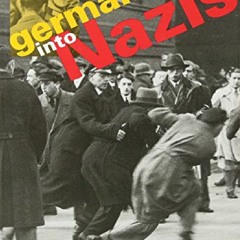 (PDF/DOWNLOAD) Germans into Nazis full