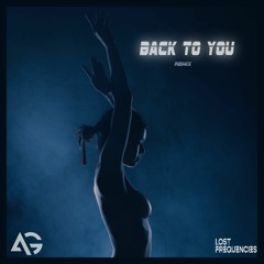 Lost Frequencies - Back To You Ft. Elley Duhé (AgroDee Remix)