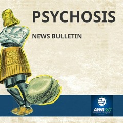 News Bulletin 07 - Psychosis