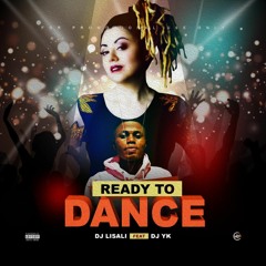 Dj Lisali X Dj Yk - Ready To Dance