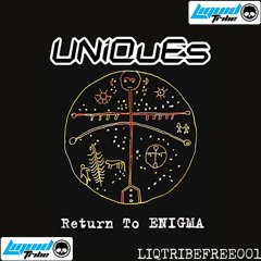 DJ Uniques - The Return To Enigma LIQTRIBEFREE001 - Liquid Tribe