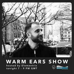Warm Ears Show hosted by Elementrix @Bassdrive.com (23rd Apr 2023)