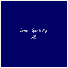 Immy - Give it My All