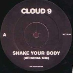 Cloud 9 - Shake Your Body (Original Mix) 1999