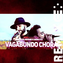 Guilherme E Benuto - Vagabundo Chora (FUNK REMIX) [ Dj Uili ]