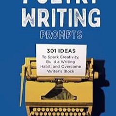 [GET] [EPUB KINDLE PDF EBOOK] 5-Minute Poetry Writing Prompts: 301 Ideas to Spark Creativity, Build