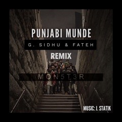 Punjabi Munde- GSidhu Fateh J. Static X MON5T3R