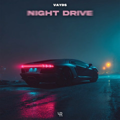VayDs - Night Drive