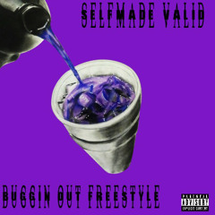 SelfMade Valid “Buggin Out Freestyle” (Official Audio)