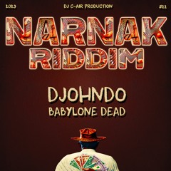 10 - DJOHNDO - BABYLONE DEAD - NARNAK RIDDIM 2023 - DJ C-AIR PRODUCTION