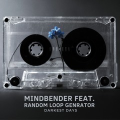 Mindbender Feat. Random Loop Generator - Darkest Days (2023 Remix) [FREE DOWNLOAD]